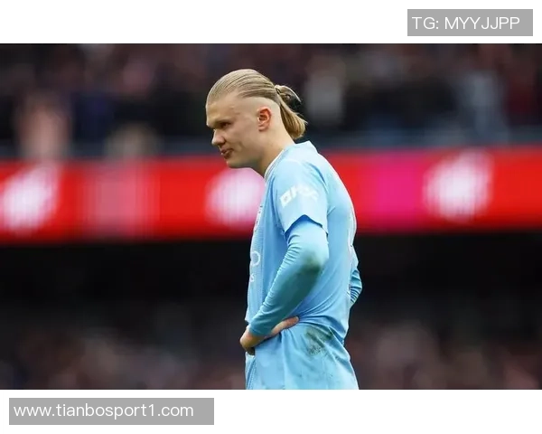 哈兰德能力日益全面曼城在90分钟内难以保持稳定表现